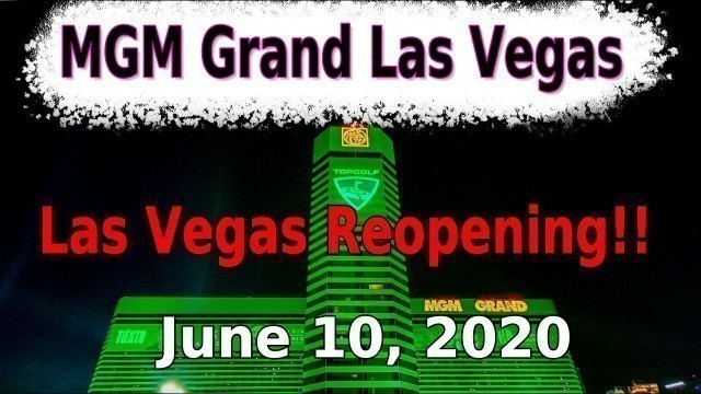 'MGM Grand Las Vegas Reopening Review - Jun 10, 2020'