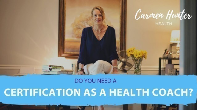 Do you need a certification as a health coach?