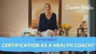 Do you need a certification as a health coach?