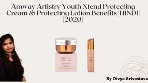Amway Artistry Youth Xtend Protecting Cream & Lotion Benefits [Hindi][2020]