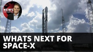 What’s next for SpaceX?