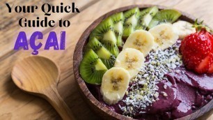 Your Quick Guide to Acai