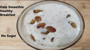 'oats breakfast smoothie recipe, oats recipe weight loss, no sugar'
