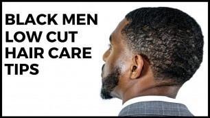 Hair Care Tips For Black Men With Low Cuts