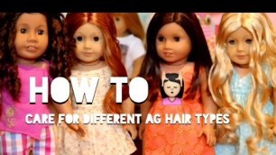 How to care for all American Girl hair types