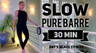 'Slow Pure Barre Workout - 30 Minutes'