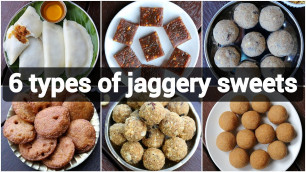 '6 types of jaggery sweets recipes | healthy no sugar indian desserts | no sugar sweets for festival'