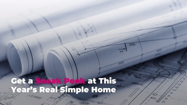 Get a Sneak Peek at This Year’s Real Simple Home