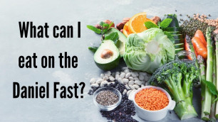 'Daniel Fast Meals || Daniel Fast Rules || Daniel Diet Food List'