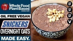 'VEGAN SNICKERS BAR OVERNIGHT OATS » candy bar flavors for breakfast! Refined sugar & oil free'