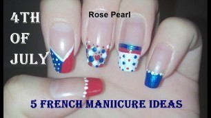 5 French Manicure Designs- 4th of July/American Nail Art Tutorial | Rose Pearl