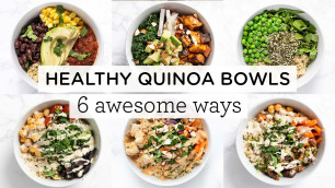 'EASY & HEALTHY QUINOA BOWLS ‣‣ 6 Awesome Ways!'