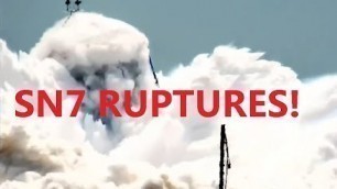 SpaceX SN7 Test Tank Massive Rupture