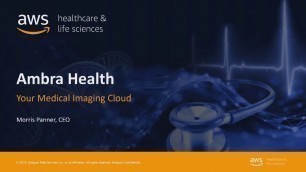 Medical Imaging in the AWS Cloud with Ambra Health
