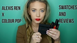 NEW Alexis Ren x ColourPop Entire Collection Swatches and Review / February 2017