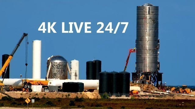 4K LIVE! 24/7 SpaceX Boca Chica Launch Pad