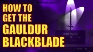 Skyrim Legendary - How to Get the Gauldur Blackblade (Absorb Health, VALUABLE ENCHANTMENT!)