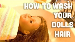 How To Properly Wash Your American Girl Dolls Hair