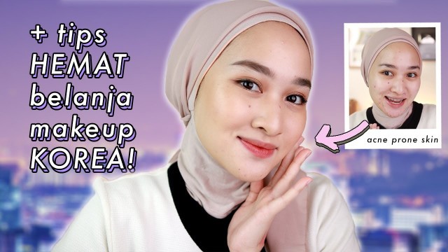 Korean Makeup Tutorial di Kulit Berjerawat (Acne Prone) | Kiara Leswara