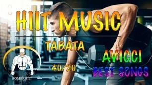 'HIIT WORKOUT MUSIC - 40/20 - AVICCI  ⚡️   BEST SONGS - TABATA'