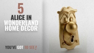Top 10 Alice In Wonderland Home Decor [2018 ]: Alice in Wonderland inspired doorknob, fully working