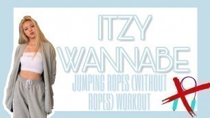 '[IDOL BODY] KPOP ITZY (있지) WANNABE JUMPING ROPE (WITHOUT ROPE) CARDIO WORKOUT'