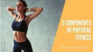 '5 Components of Physical Fitness'