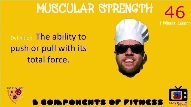 'PE Chef S5E2: One Minute Lesson- Muscular Strength (5 Components of Fitness)'