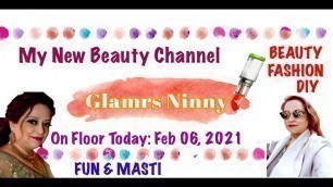 'New Channel | Beauty Channel | First Video | Intro Video |  First Beauty Video | Glamrs Ninny'