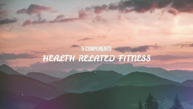 'Health Related Fitness | 5 Components'