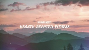 'Health Related Fitness | 5 Components'