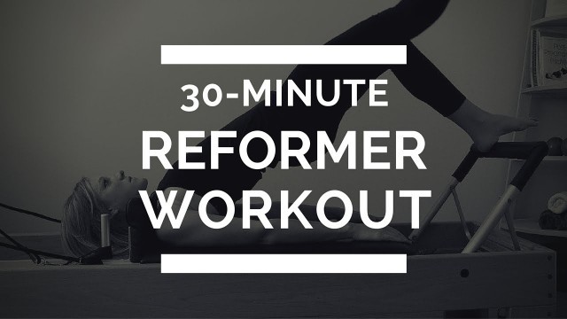 '30-Minute Full Body Pilates Reformer Workout'