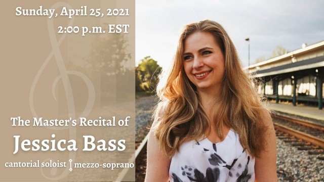 'Jessica Bass, mezzo-soprano - Master\'s Recital 2021'