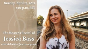 'Jessica Bass, mezzo-soprano - Master\'s Recital 2021'