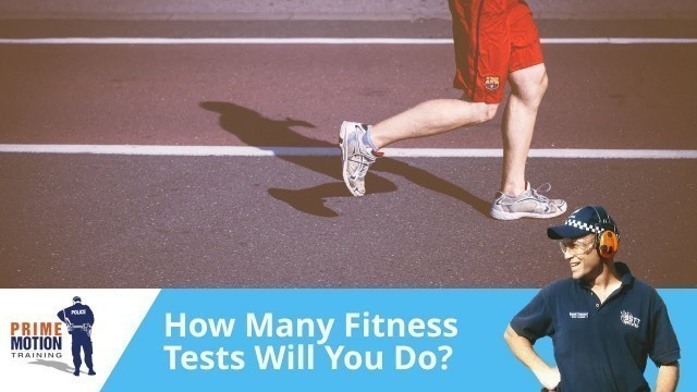 'How Many Times Will I Do The Police Fitness Test'