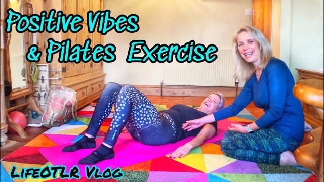 'POSITIVE VIBES & PILATES EXERCISE'