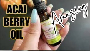 THE AMAZING BENEFITS OF ACAI BERRY OIL FOR ANTI-AGING AND MORE