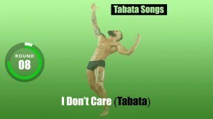 '\"I Don\'t Care (Tabata)\" by Tabata Songs | Tabata Timer'
