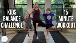 'Kids Balance Challenge Workout (15 Minute Yoga/Pilates Workout)'