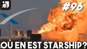 OU EN EST LE STARHIP DE SPACEX  ?- 5 Minutes Pour Parler #96 - Big Universe
