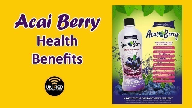 Acai Berry Health Benefits -Unified Products and Services