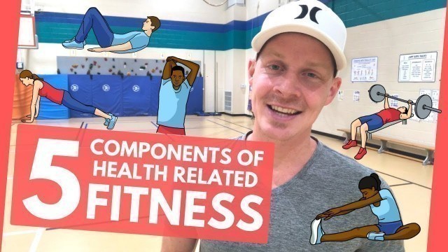 'The 5 Components of Health Related Fitness | A Summary Overview |'
