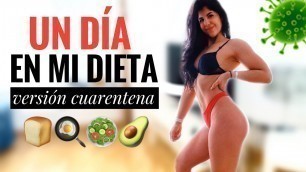 'UN DIA EN MI DIETA *versión CUARENTENA* | Preparación bikini Fitness 2020 