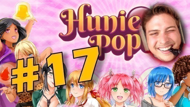 Hey! Let's Play HuniePop! Part 17 - OH HUNIE HUNIE