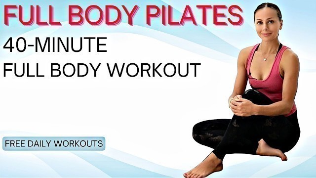 '40-Minute FULL BODY WORKOUT || At-Home Pilates (modifications)'