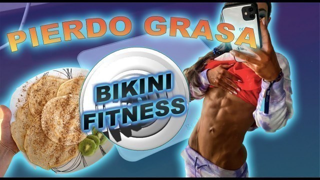 'CÓMO DEFINIR - Inicio *BIKINI FITNESS PREP* PIERDO GRASA'
