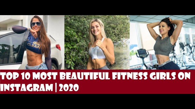 'Top 10 Most Beautiful Fitness Girls on Instagram | 2020'