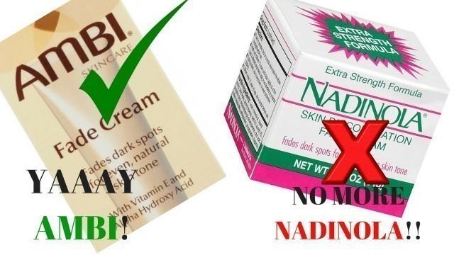 NADINOLA - Skin Lightener CHANGES COLORS! USE AMBI FADE CREAM!