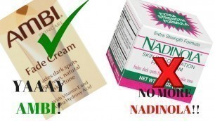 NADINOLA - Skin Lightener CHANGES COLORS! USE AMBI FADE CREAM!