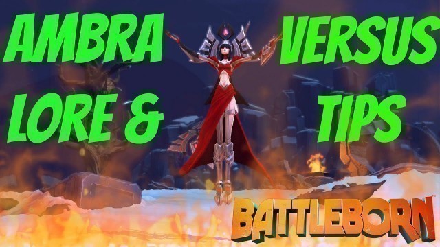 Ambra Lore & Versus Tips (Battleborn Open Beta Gameplay)